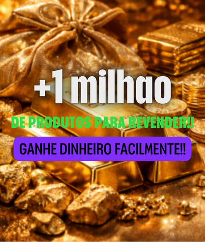 Acervo +1 milhão de produtos para revenda
